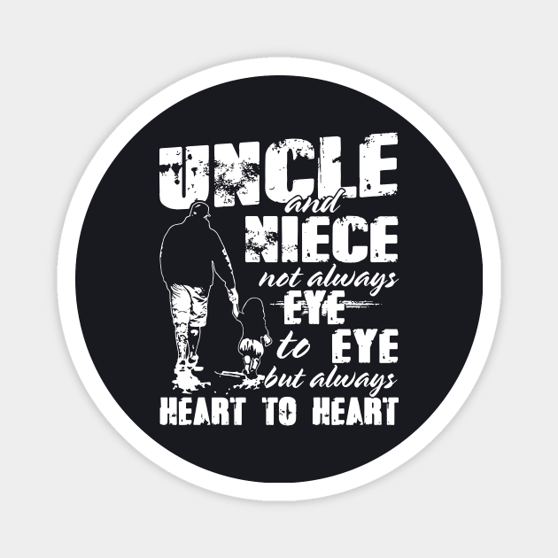 Uncle And Nece Not Always Eye To Eye But Always Heart To Heart Son Daughter Magnet by erbedingsanchez